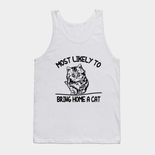 FUNNY MOST LIKELY TO BRING HOME A CAT, LOVELY CAT LOVERS Tank Top